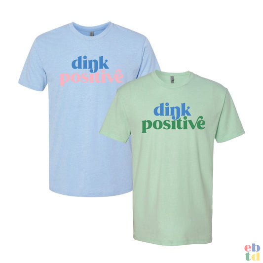 Dink Positive Tee